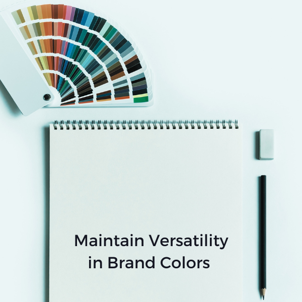 Maintain Versatility in Brand colors
