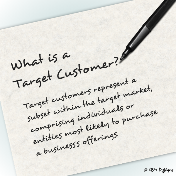 What is a target customer?