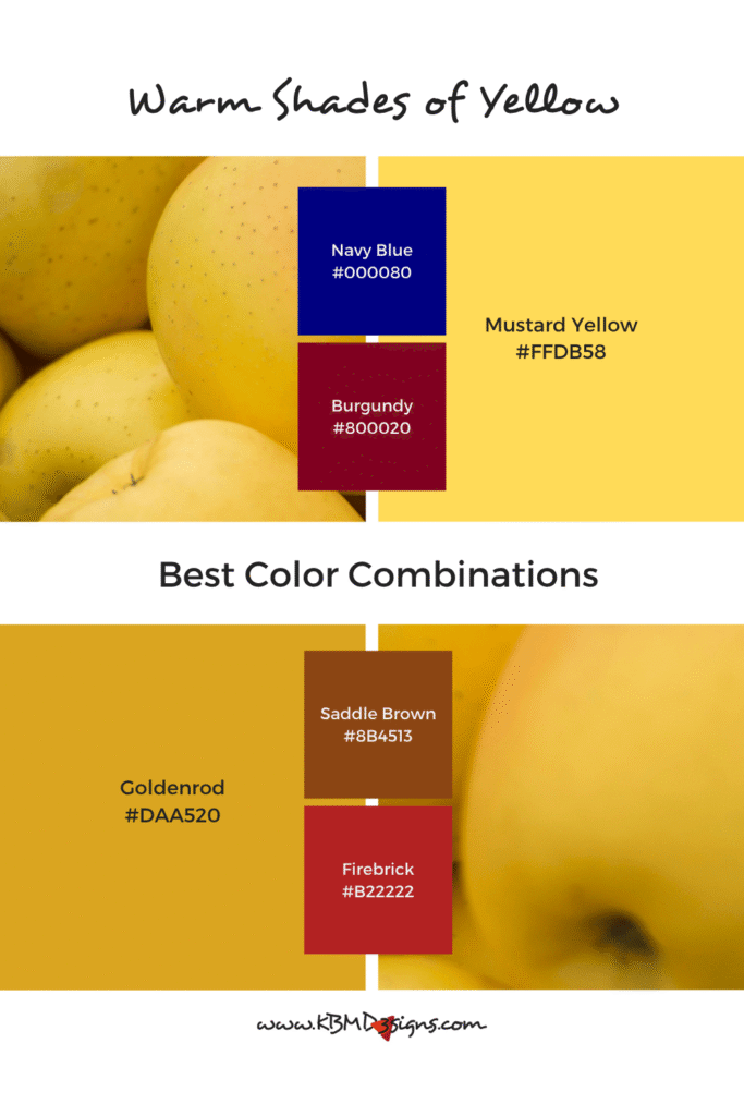 Warm Shades of Yellow Color Palette and Best Color Combinations: Mustard Yellow #FFDB58 & Navy Blue #000080, Burgundy #800020; Goldenrod #DAA520 & Saddle Brown #8B4513, Firebrick #B22222